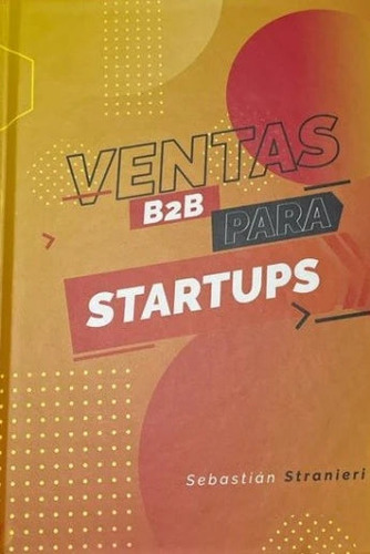 Libro Ventas B2b Para Startups De Sebastián Stranieri