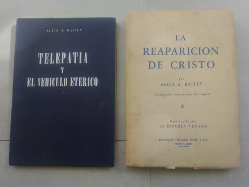 Lote Alice Bailey La Reaparicion De Cristo - Telepatia