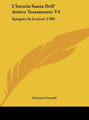 Libro L'istoria Santa Dell' Antico Testamento V4: Spiegat...