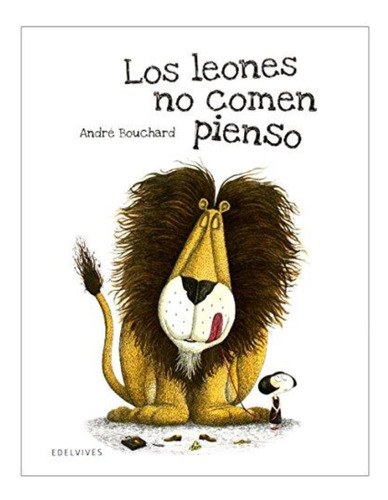 Leones No Comen Pienso, Los-bouchard, Andre-edelvives