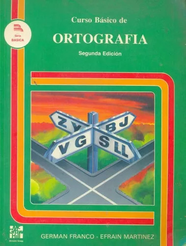 German Franco - Efrain Martínez: Curso Básico De Ortografía