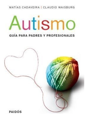 Autismo. Guía Para Padres Y Profesionales (original)