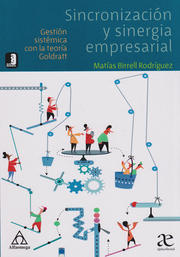 Sincronizacion Y Sinergia Empresarial Gestion Sistemica Con La Teoria Goldratt 1ed., De Birrell. Editorial Alfaomega, Tapa Blanda En Español, 2019