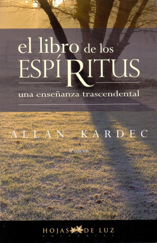 El Libro De Los Espíritus. Una Enseñanza Trascendental