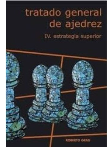 Libro Tratado General De Ajedrez Iv Estrategia Superior