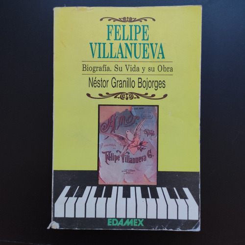 Felipe Villanueva Biografía Su Vida Y Su Obra Edamex