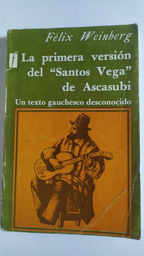 La Primera Versión Del  Santos Vega  De Ascasubi - Weinberg