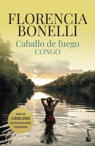 Caballo de fuego 2. Congo, de Florencia Bonelli. Editorial Booket en español