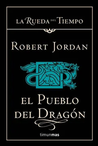 Pueblo Del Dragon, El. La Rueda Del Tiempo 6