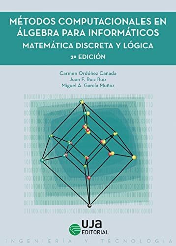 Métodos Computacionales En Álgebra Para Informáticos: Matemá