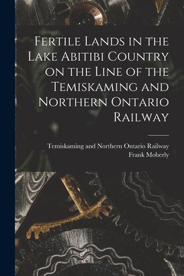 Libro Fertile Lands In The Lake Abitibi Country On The Li...