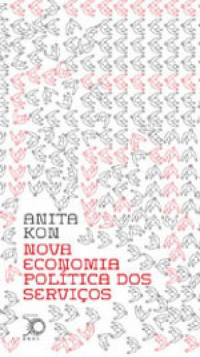 Nova Economia Politica Dos Serviços, De Kon, Anita. Editora Perspectiva, Capa Mole, Edição 1ª  Edição - 2016 Em Português