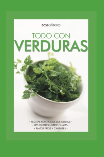 Libro: Todo Con Verduras: Recetas Para Todos Los Gustos (spa