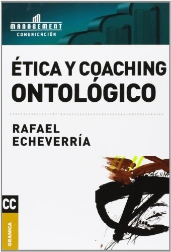 Imagen 1 de 1 de Ética Y Coaching Ontológico - Rafael Echeverria - Granica