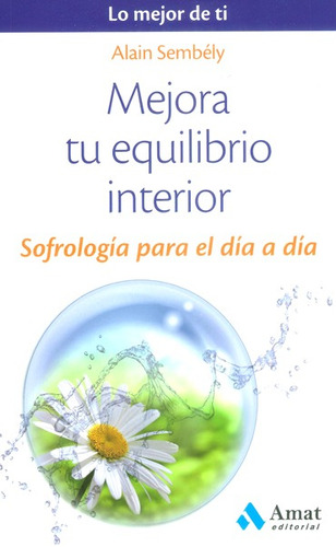 Mejora Tu Equilibrio Interior.sofrología Para El Día A Día, De Alain Sembély. Editorial Ediciones Gaviota, Tapa Blanda, Edición 2015 En Español