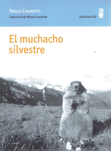 Muchacho Silvestre, El, De Paolo Cognetti. Editorial Minuscula, Tapa Blanda, Edición 1 En Español