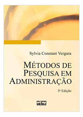 Métodos De Pesquisa Em Administração, De Sylvia Helena Constant Vergara., Volume Único. Editora Atlas Br, Capa Mole, 5ª Edição Em Português, 2012