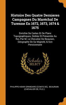 Libro Histoire Des Quatre Dernieres Campagnes Du Marã©cha...