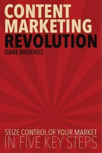 Content Marketing Revolution, De Dane Brookes. Editorial Giant Leap Media, Tapa Blanda En Inglés