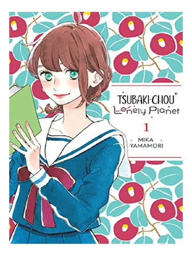 Tsubaki-chou Lonely Planet, Vol. 1 - Mika Yamamori. Eb13