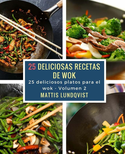 Libro: 25 Deliciosas Recetas De Wok: 25 Deliciosos Platos Pa