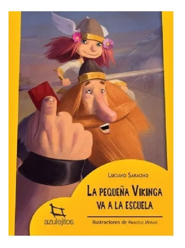 La Pequeña Vikinga Va A La Escuela, L. Saracino. Ed. Estrada