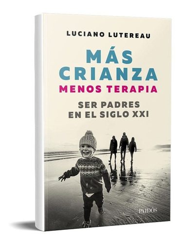 Más Crianza Menos Terapia  Luciano Lutereau (p)