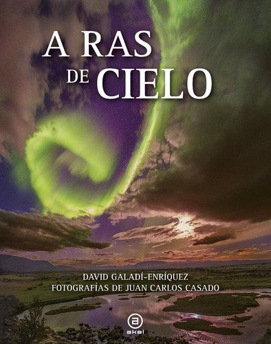 A Ras De Cielo David Galadí-enríquez Ediciones Akal