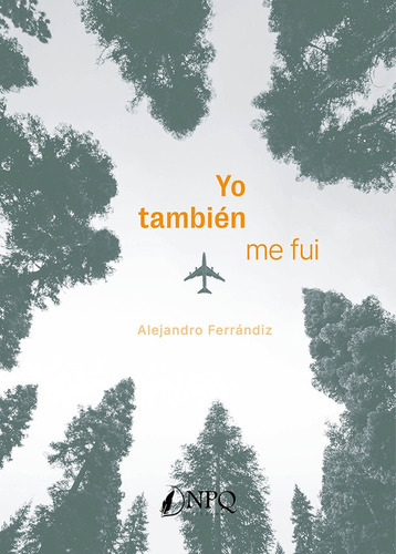 Libro Yo Tambien Me Fui - Alejandro Ferrandiz Gallo