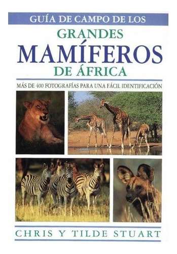 Guia Campo Grandes Mamiferos Africa, De Stuart, Ch. Y T.. Editorial Omega, Tapa Blanda En Español