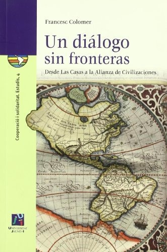 Libro Un Dialogo Sin Fronteras . Desde Las Casas A  De Colom