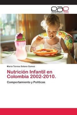 Nutricion Infantil En Colombia 20022010  Maria Teresaqwe