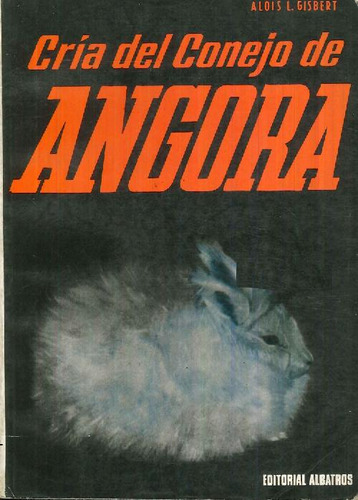 Libro Cria Del Conejo De Angora Y Otras Razas De Alois L. Gi