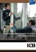 Comprar Libro Tarjeta Profesional De La Construcción Sector Metal Tp
