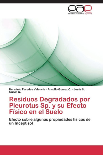 Libro Residuos Degradados Por Pleurotus Sp. Y Su Efecto Lcm3