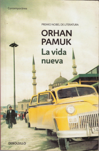 La Vida Nueva - Orhan Pamuk ( Muy Buen Estado ) 