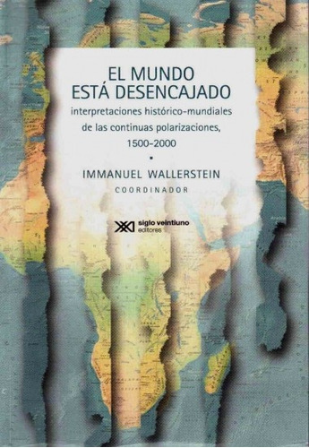 Mundo Está Desencajado, El - Wallerstein, Immanuel