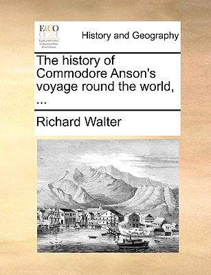 Libro The History Of Commodore Anson's Voyage Round The W...