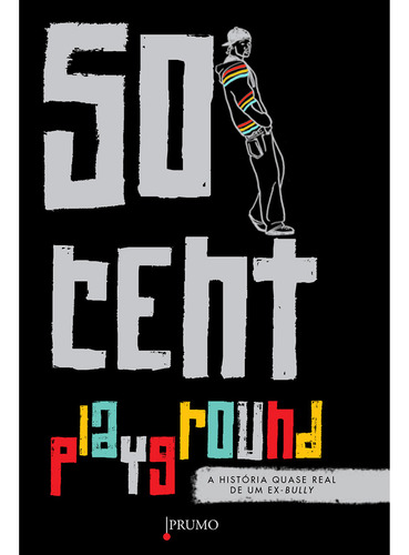 Livro Playground A historia quase real de em ex-bully de 50 Cent edição 1 ano 2023 editora Prumo capa mole em português