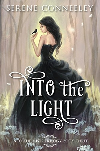 Into The Light Into The Mists Trilogy Book Three (volume 3)