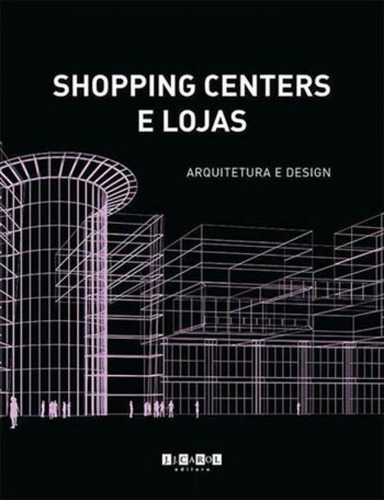 Shopping Centers E Lojas - Arquitetura E Design, De Rutman, Jacques. Editora J.j. Carol, Capa Mole, Edição 1ªedição - 2016 Em Português