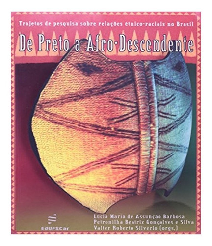 Preto A Afro Descendente, De: Preto A Afro Descendente, De, De Vários Autores. Editora Edufscar, Capa Mole Em Português