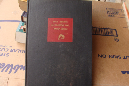 Mitos Y Leyendas De Los Aztecas , Incas , Mayas Y Muiscas