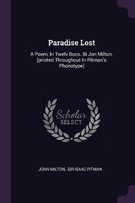 Paradise Lost : A Poem, In Twelv Bucs. Bi Jon Miltun. [pr...