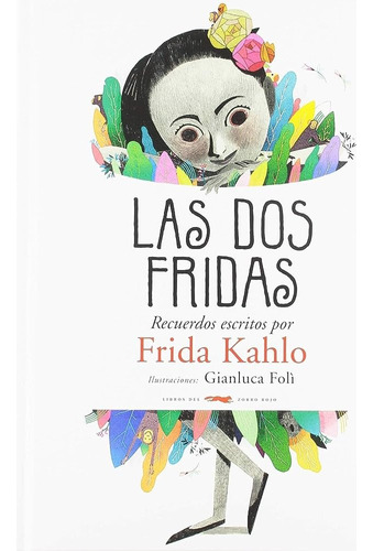 Las Dos Fridas. Recuerdos Escritos Por Frida Kahlo.