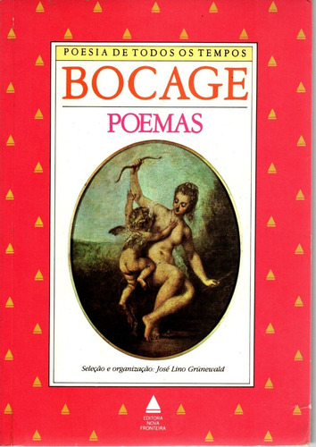 Livro Bocage, Poesia De Todos Os Tempos, Poemas, José Lino Grunewald (Usado)