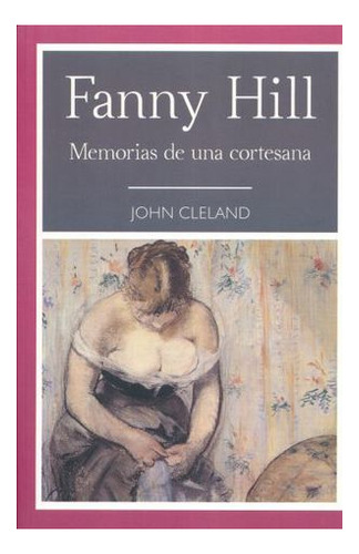 Fanny Hill / Memorias De Una Cortesana 