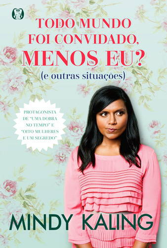 Todo mundo foi convidado, menos eu?: (E outras situações), de Kaling, Mindy. Editora CDG Edições e Publicações Eireli, capa mole em português, 2018