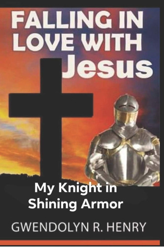 Libro:  Falling In Love With Jesus: My In Shining Armor