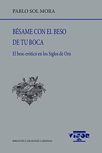 Libro Besame Con El Beso De Tu Boca De Sol Mora Pablo Grupo